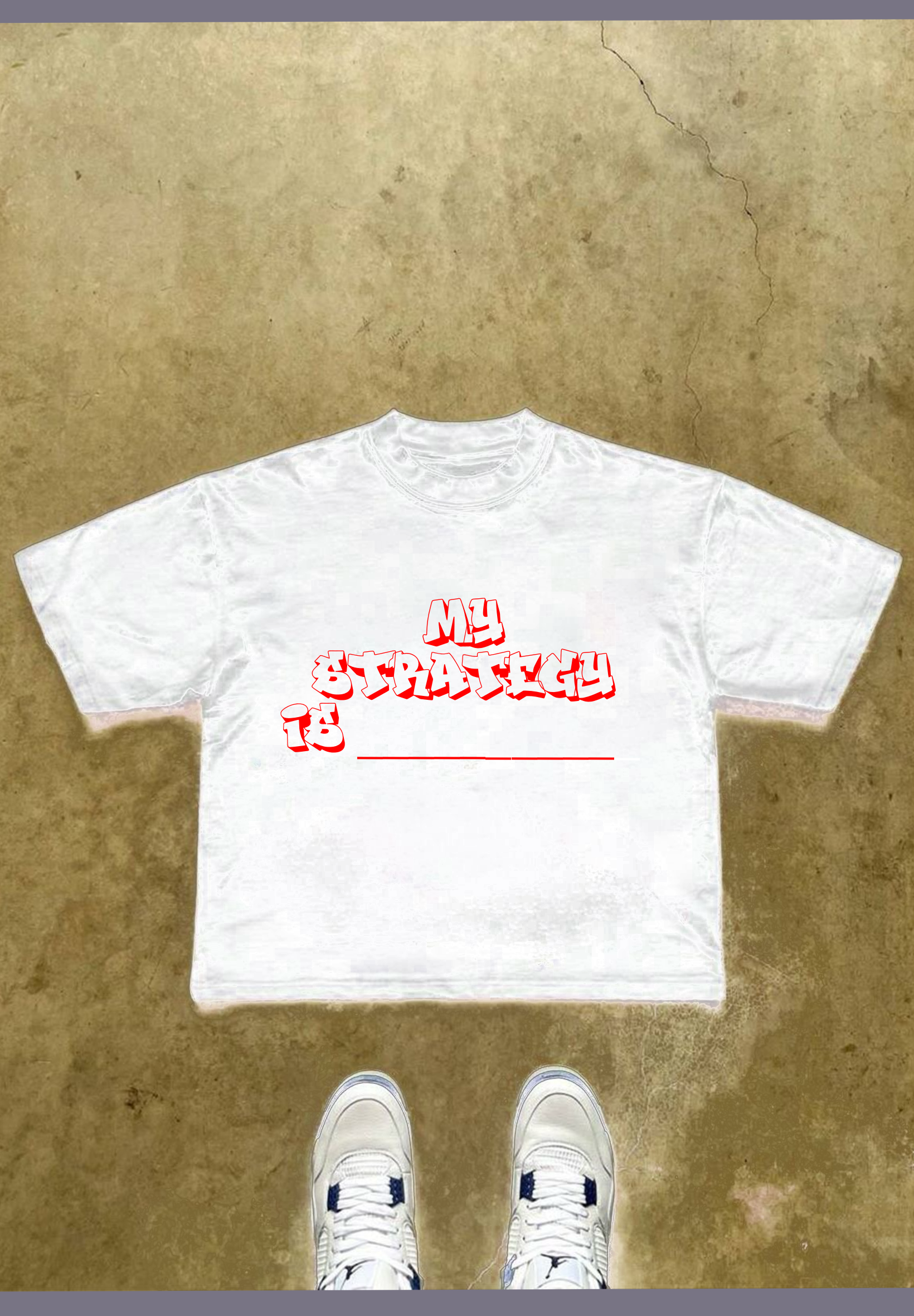 this is: "my strategy is"